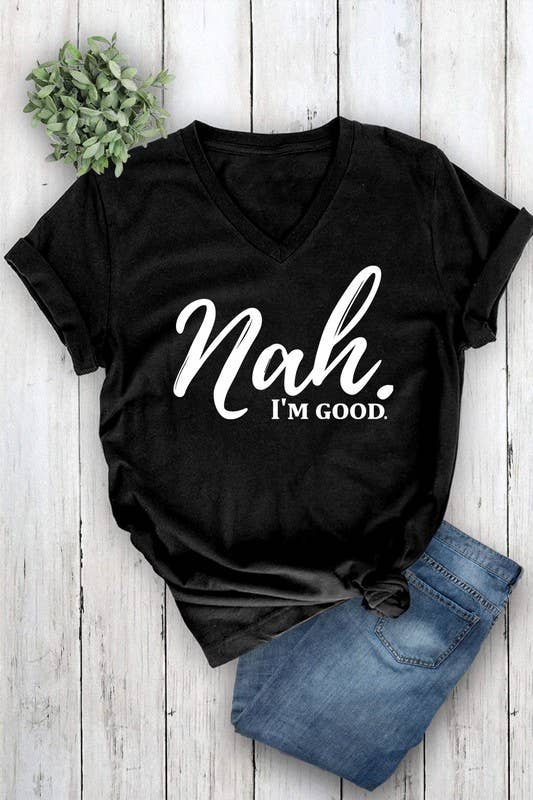 Nah, Im good Unisex Short Sleeve V Neck T-Shirt
