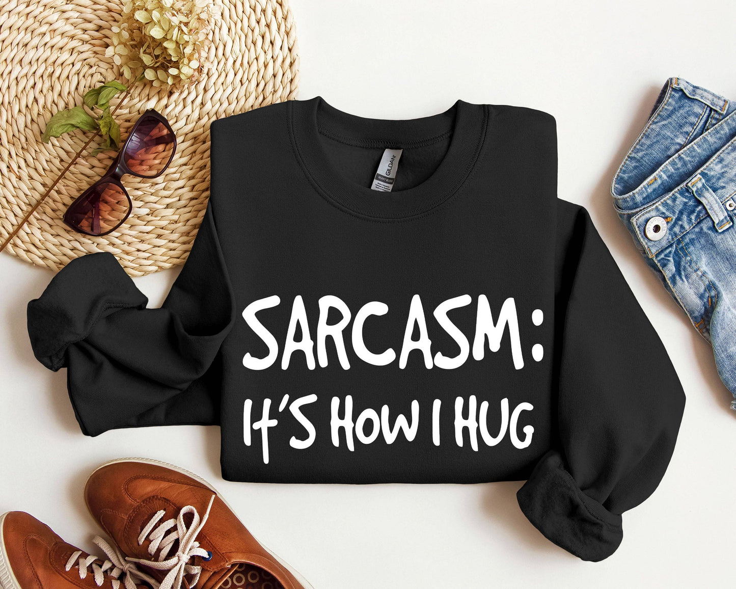 Sarcasm It's How I Hug Funny Sarcastic College Sweatshirt