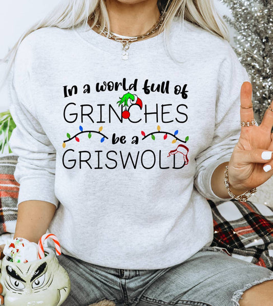 In A World Full Of Grinches, Be A Griswold - Sweatshirt