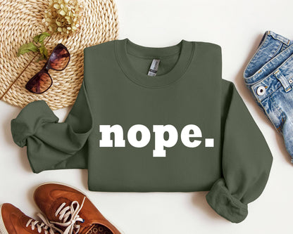 Nope Funny Sweatshirt, Sarcastic College Sweatshirt