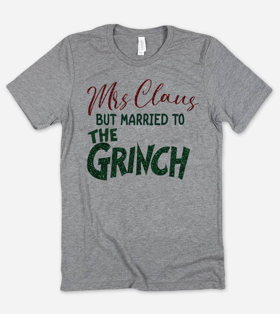 Mrs. Claus But Married To The Grinch - Christmas T-shirt