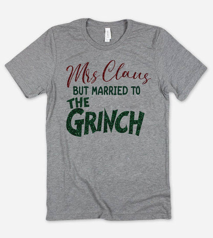 Mrs. Claus But Married To The Grinch - Christmas T-shirt