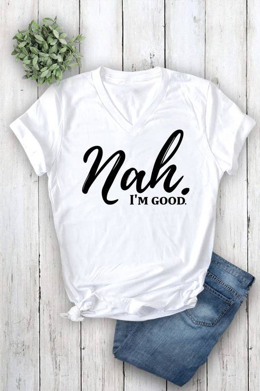 Nah, Im good Unisex Short Sleeve V Neck T-Shirt