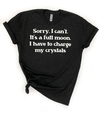 Have To Charge My Crystals Tee