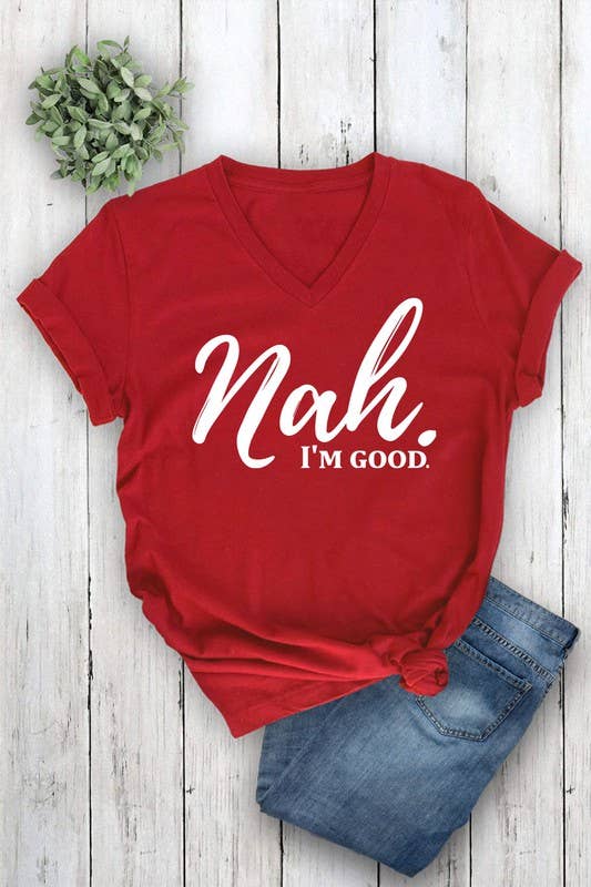 Nah, Im good Unisex Short Sleeve V Neck T-Shirt