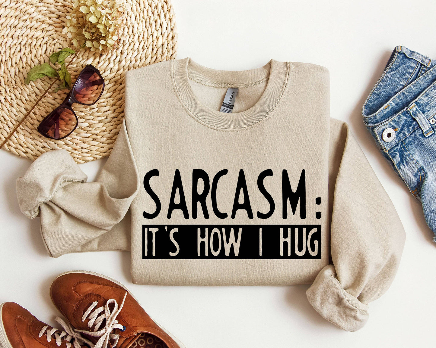 Funny Sarcasm It's How I Hug Sarcastic College Sweatshirt