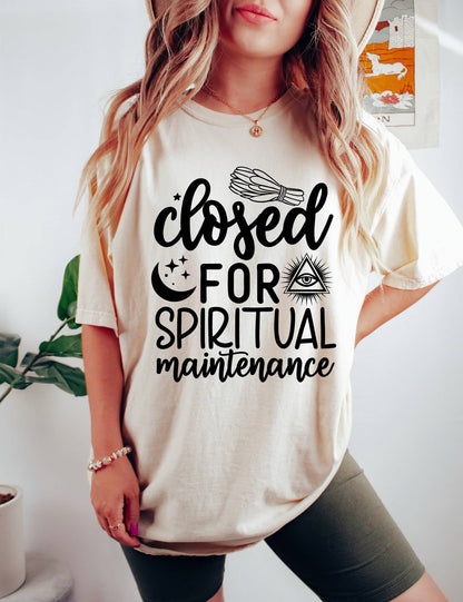 Closed for Spiritual Maintenance T-shirt