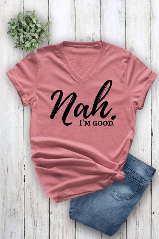 Nah, Im good Unisex Short Sleeve V Neck T-Shirt