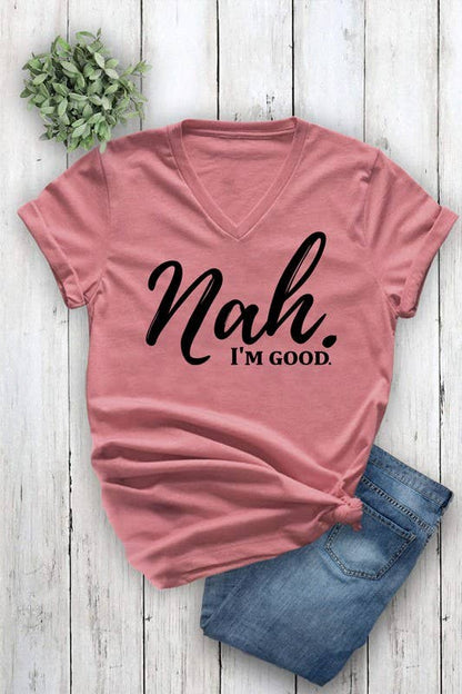 Nah, Im good Unisex Short Sleeve V Neck T-Shirt