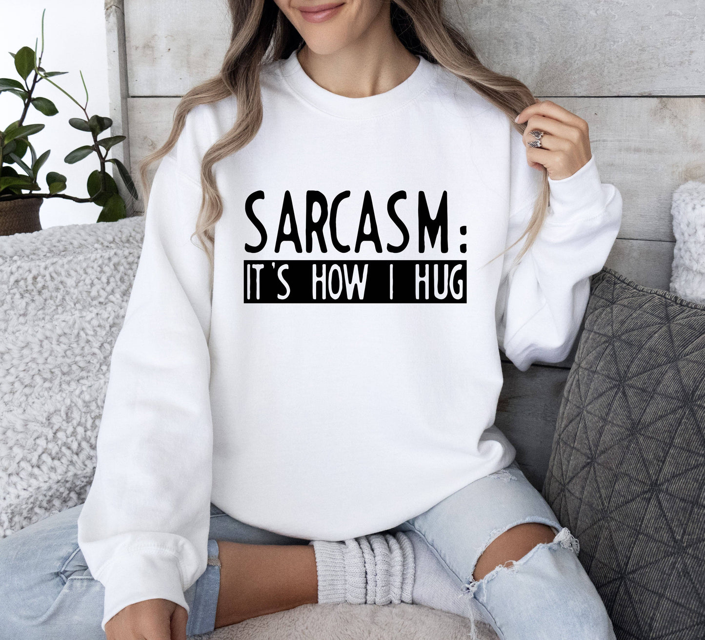Funny Sarcasm It's How I Hug Sarcastic College Sweatshirt