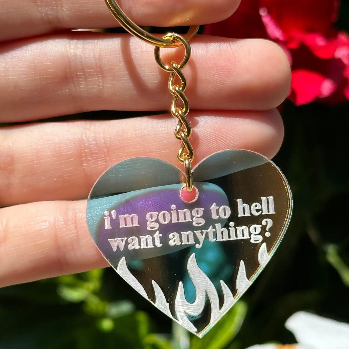 I'm Going To Hell Want Anything? Iridescent Acrylic Keychain