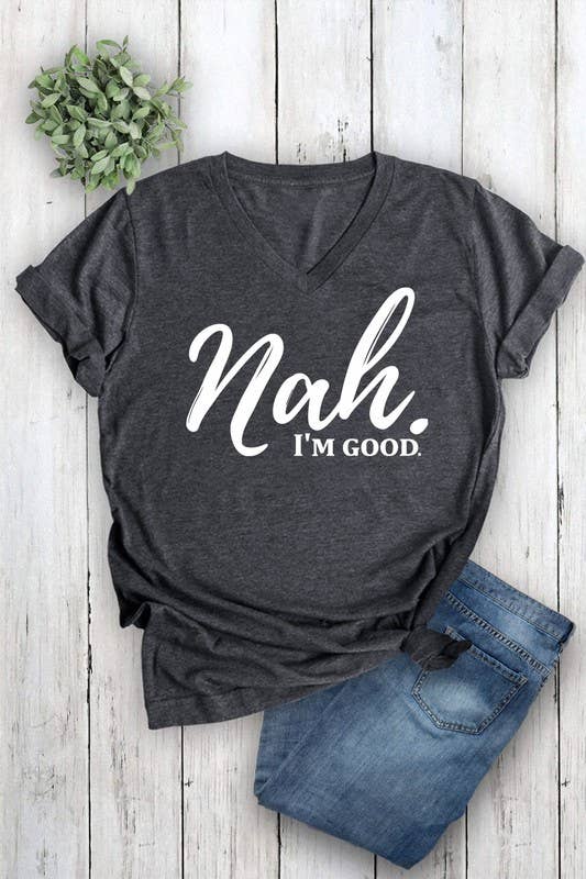 Nah, Im good Unisex Short Sleeve V Neck T-Shirt