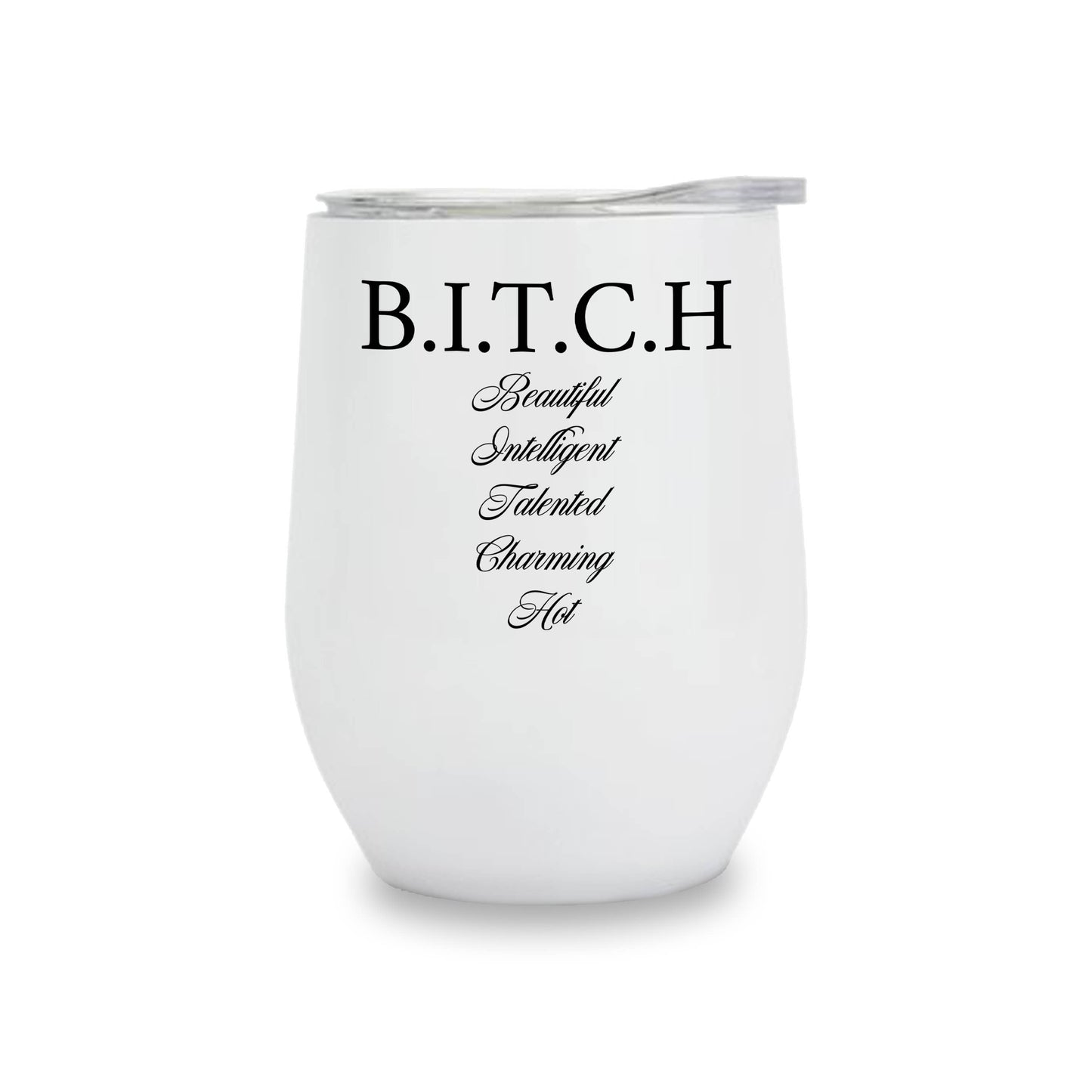 Insulated Wine Tumbler - Bitch
