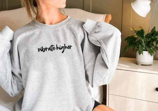 Vibrate Higher Sweatshirt: Medium