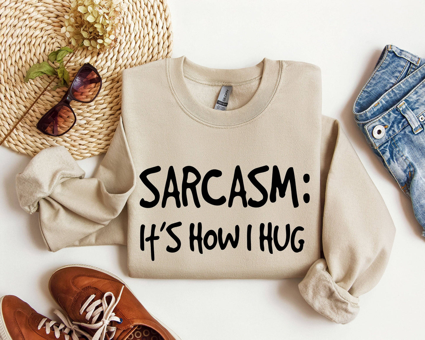 Sarcasm It's How I Hug Funny Sarcastic College Sweatshirt