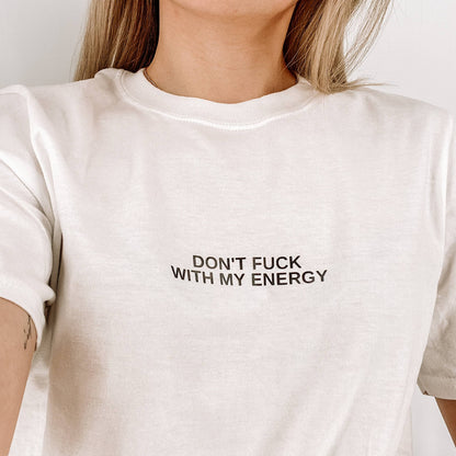 Don't F* With My Energy Tee: Black / Small