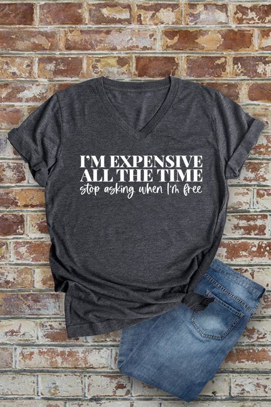 Im expensive all the time -Unisex Short Sleeve V Neck T-Shirt