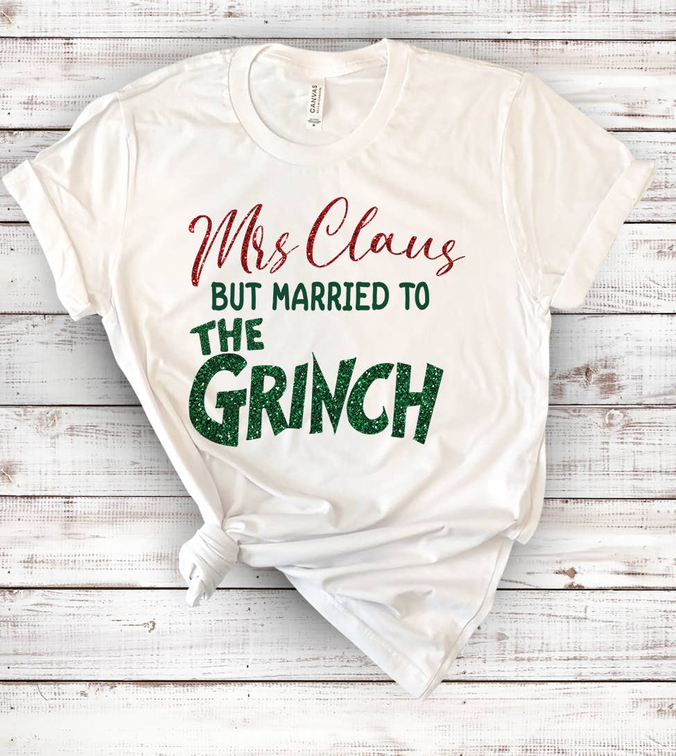 Mrs. Claus But Married To The Grinch - Christmas T-shirt