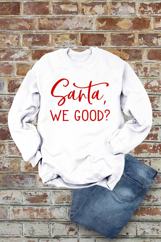 Santa, We Good?, Christmas, Unisex Cotton Fleece Sweatshirt: White/Red / S